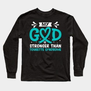 MY God is Stronger Than Tourette Syndrome Long Sleeve T-Shirt